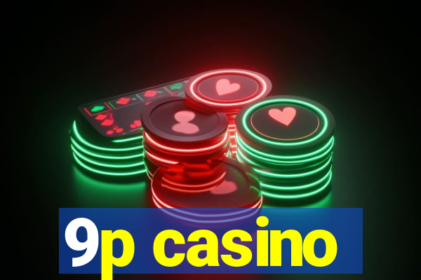 9p casino